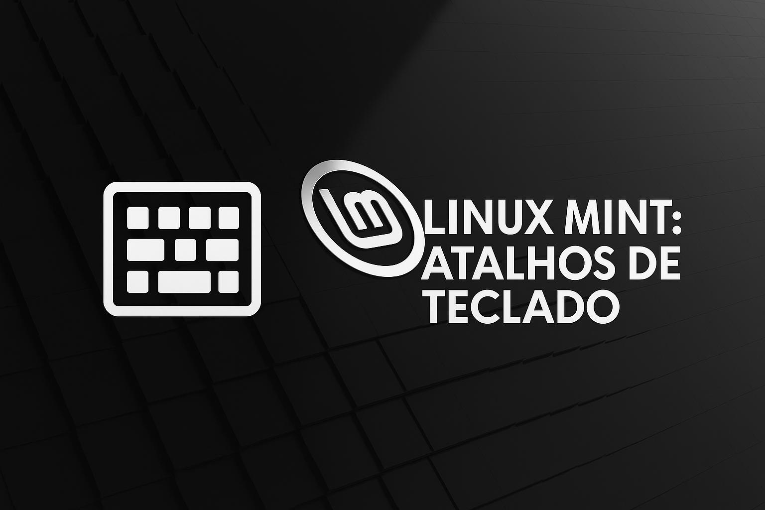 Linux Mint: Atalhos de teclado