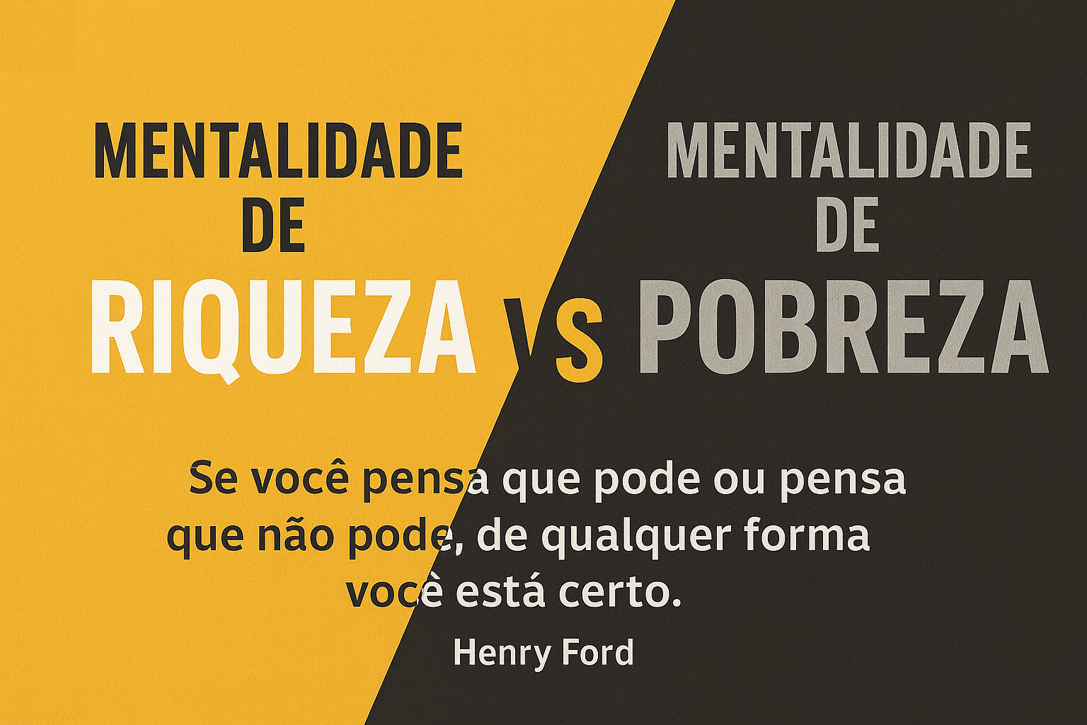 Mentalidade de Riqueza vs Mentalidade de Pobreza