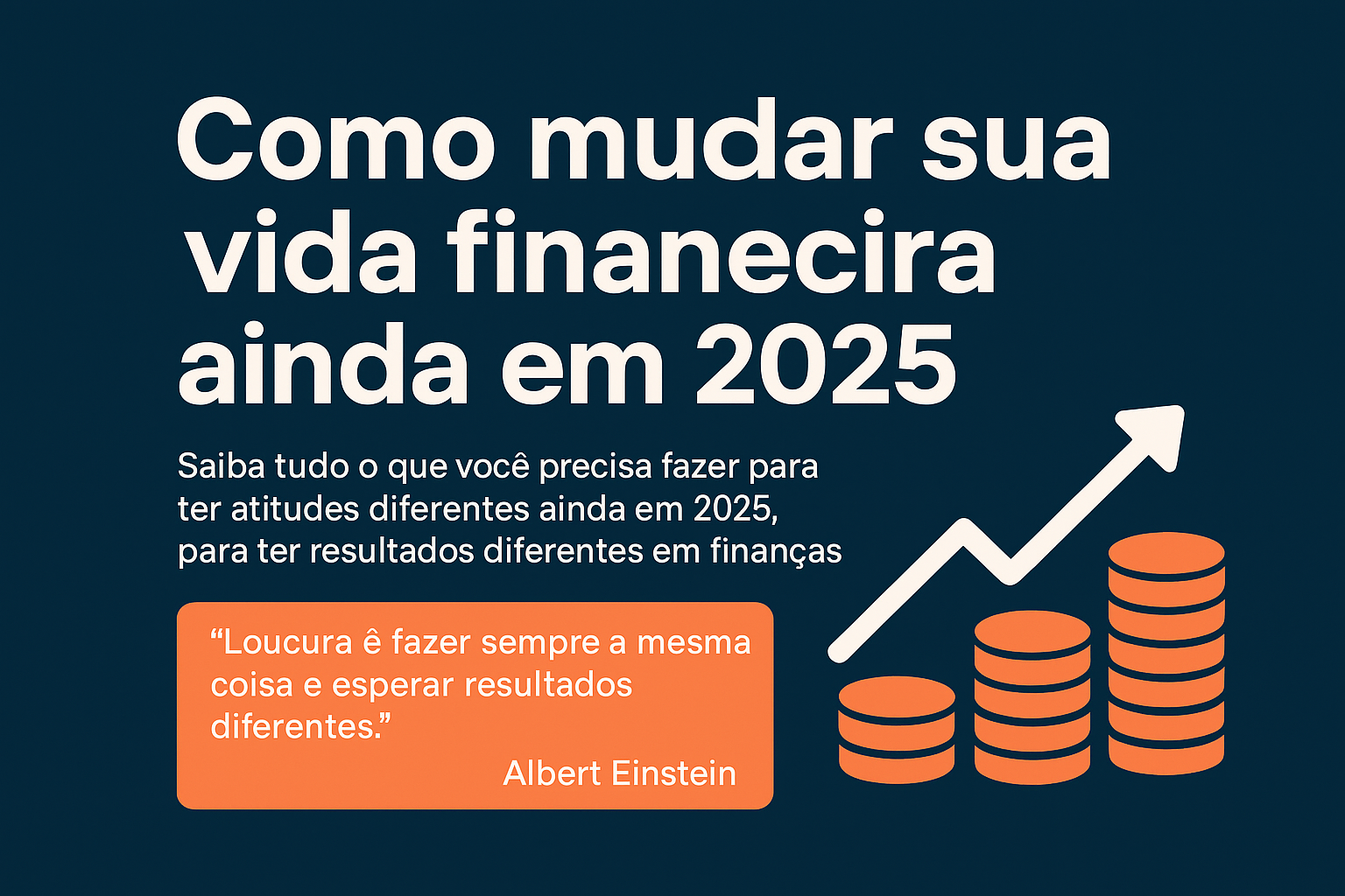 Como mudar sua vida financeira ainda em 2025